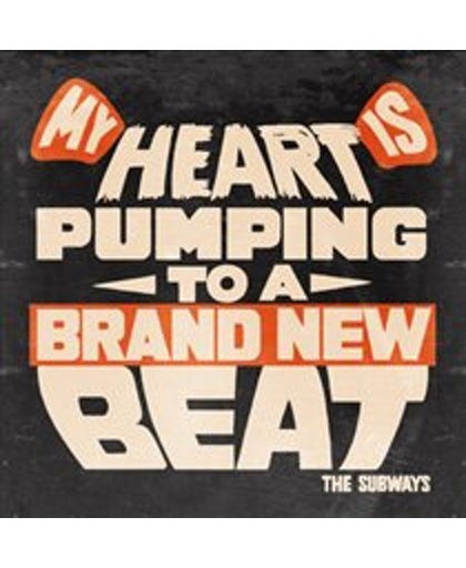 My Heart Is Pumping to a Brand New Beat