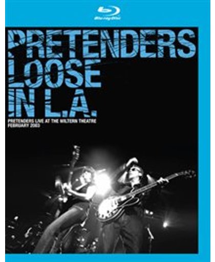 Pretenders - Loose In L.A. (Live At The Wiltern Theatre)