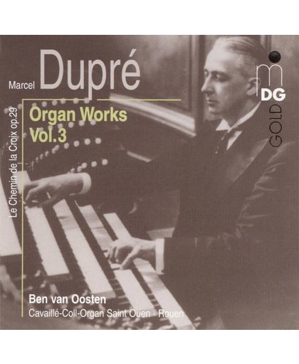 Dupre: Organ Works Vol 3 / Ben van Oosten