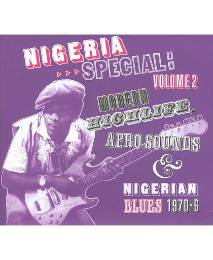 Nigeria Special: Volume 2 Modern Highlife, Afro-Sounds And Nigerian Blues