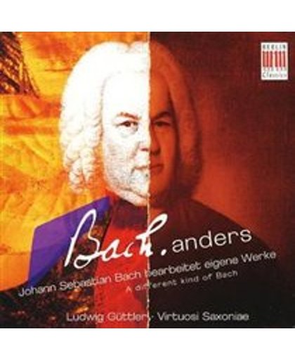 Bach Anders: A Different Kind Of Bach