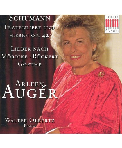 Schumann: Frauenliebe und -leben, Op. 42; Lieder nach Moricke, Ruckert, Goethe