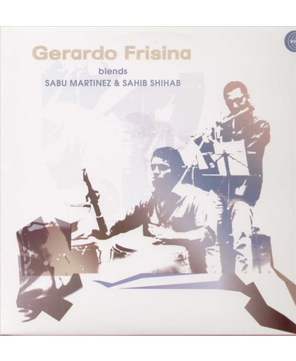 Gerardo Frisina Blends Sabu Martinez & Sahib Shihab