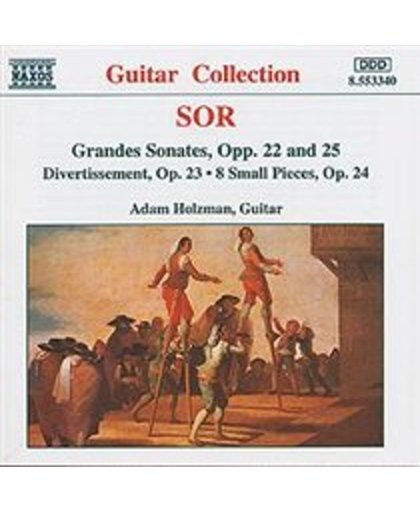 Sor: Grandes Sonates Opp 22 & 25, etc / Adam Holzman