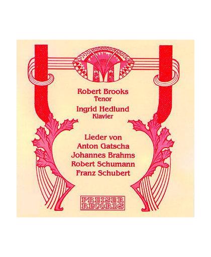 Brahms, Schumann, Gatscha, et al: Lieder / Brooks, Hedlund