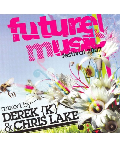 Future Music Festival 2007: Mixed by Derek K and Chris Lake