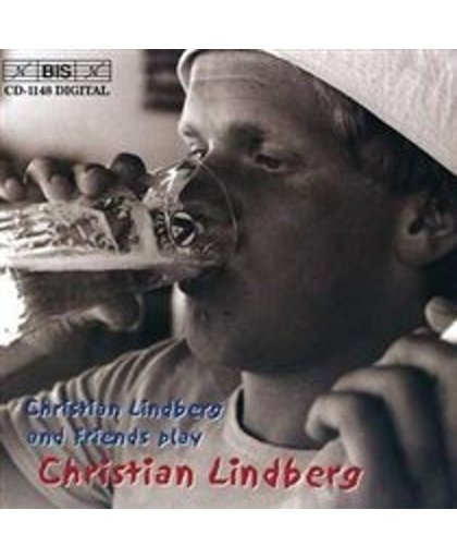 Christian Lindberg and Friends play Christian Lindberg