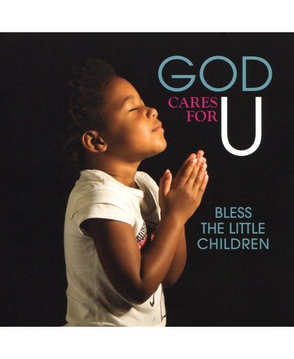 God Cares for U - Bless the Little Children