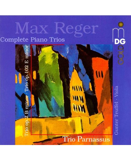 Reger: Complete Piano Trios / Teuffel, Trio Parnassus