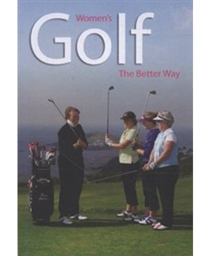 Women'S Golf - The Better Way - Women'S Golf - The Better Way