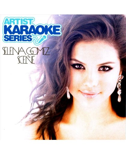 Artist Karaoke Series: Selena Gomez & Scene
