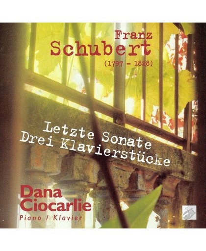 Schubert: Letzte Sonate; Drei Klavierstucke