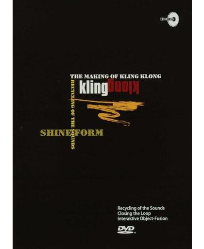Shineform - The Making Of Kling Klong