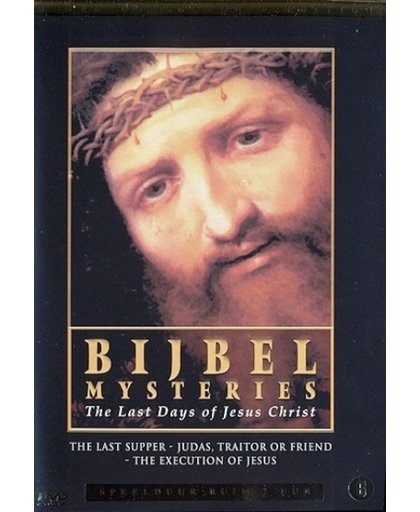Bijbel Mysteries - The last Days of Jesus Christ