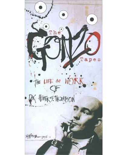The Gonzo Tapes: The Life and Times of Dr. Hunter S. Thompson