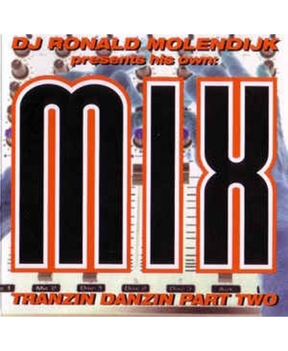 Dj Ronald Molendijk pres. His own mix - Tranzin danzin part two