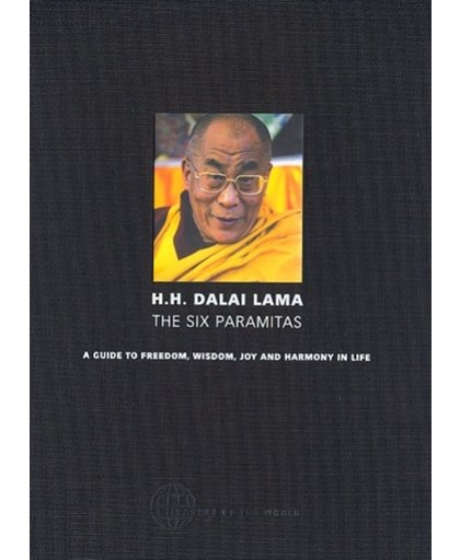 Dalai Lama - The Six Paramitas - A Guide to Freedom, Wisdom, Joy and Harmony in Life
