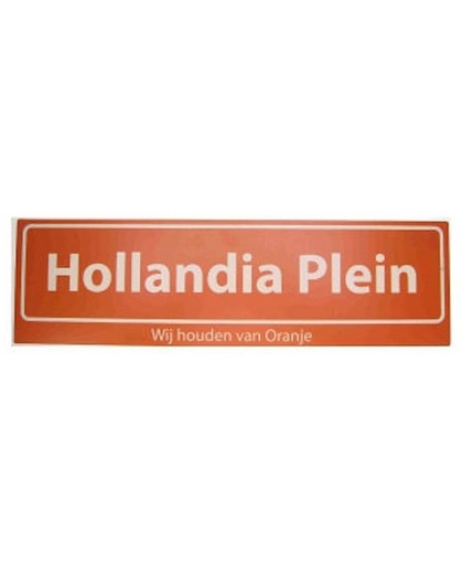 Hollandia straatbord Wij houden van Oranje