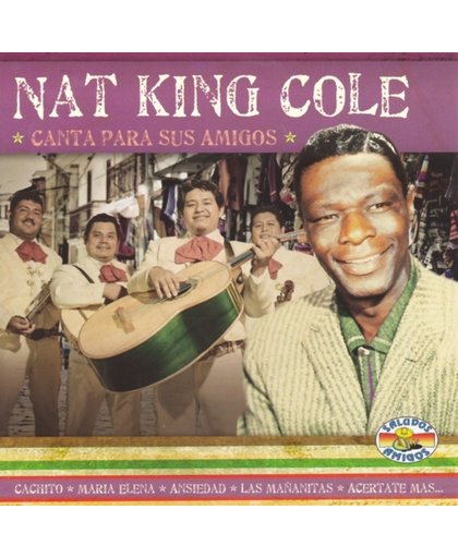 Nat King Cole : Canta Para Sus Amigos