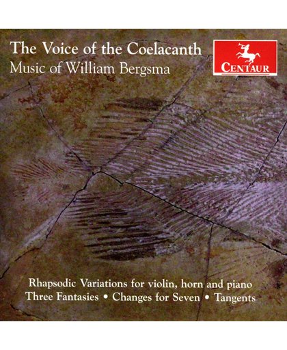 The Voice of the Coelacanth: Music of William Bergsma
