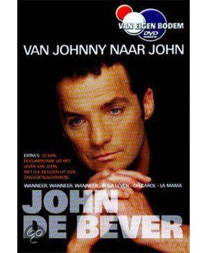 John De Bever - Van Johhny Naar John