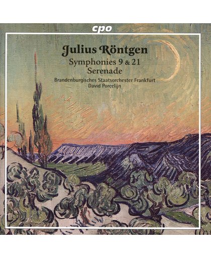 Julius Rontgen: Symphonies 9 & 21; Serenade