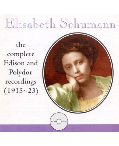 Elisabeth Schumann: Complete Edison & Polydor Recordings