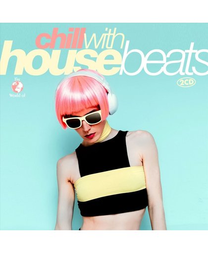 Chill With House Beats