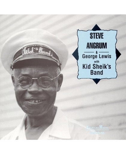 Steve Angrum & George Lewis W/ Kid