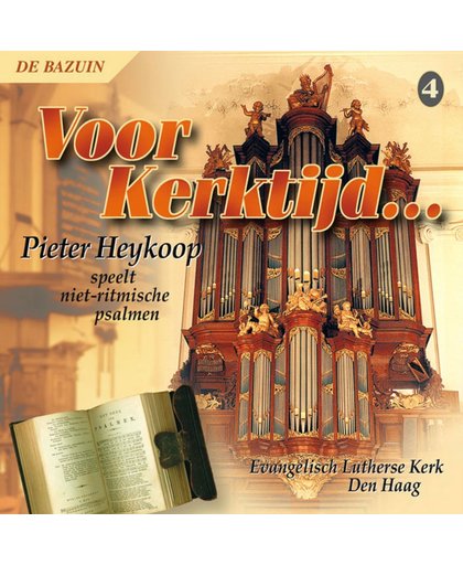 Voor Kerktijd -4- // Pieter Heykoop speelt niet-ritmische psalmen // Evangelische Lutherse Kerk Den Haag.
