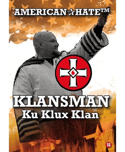 American Hate - Klansman Ku Klux Klan