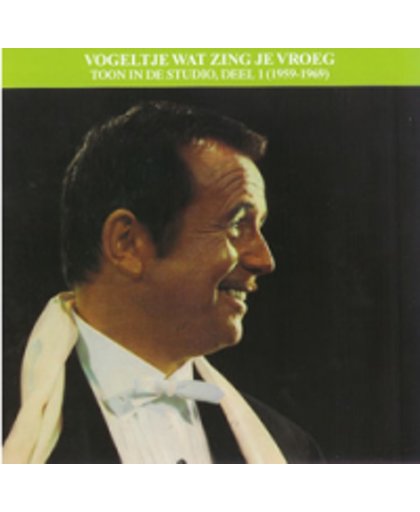 Toon Hermans Vogeltje, wat zing je vroeg Toon in de studio 1 (1959-1969)
