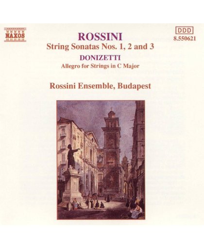 Rossini: String Sonatas Nos. 1, 2, & 3; Donizetti: Allegro for Strings