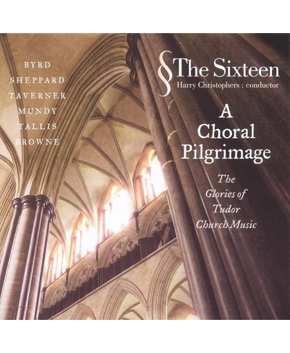 A Choral Pilgrimage: The Glories of Tudor Church Music
