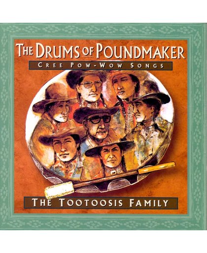The Drums Of Poundmaker - Cree Pow-