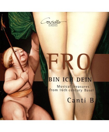 Fro Bin ich Dein: Musical treasures from 16th century Basel