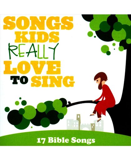 Songs Kids Really Love to Sing: 17 Bible Songs