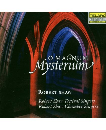 O Magnum Mysterium / Robert Shaw Festival & Chamber Singers