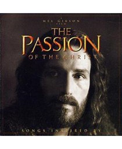 The Passion Of The Christ (Songs inspired by / Selected By Mel Gibson)