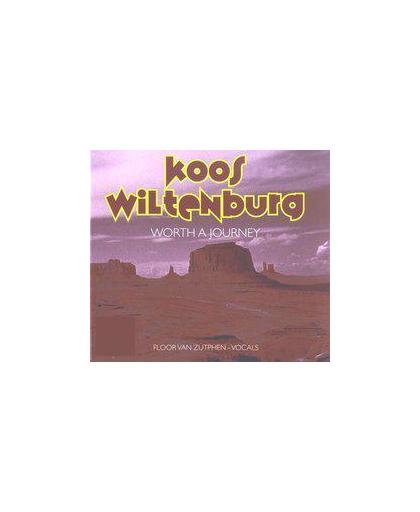Koos Wiltenburg - Worth A Journey