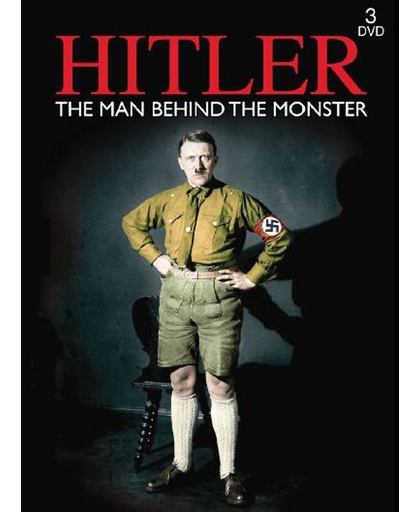Hitler - The Man Behind The Monster