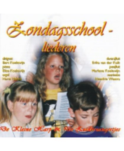 Zondagsschool liederen // De Kleine Harp & De Zuiderzangertjes // 20 nummers met begeleiding van orgel, piano, fluit, marimba.