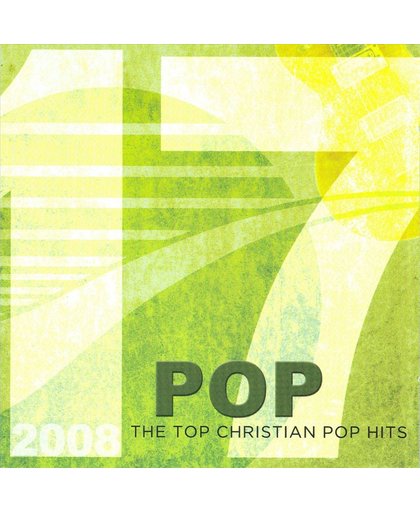 17 Pop: The Top Christian Pop Hits 2008