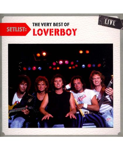 Setlist: The Very Best of Loverboy Live