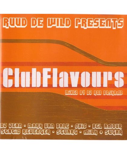 Ruud de Wild Presents: Clubflavours