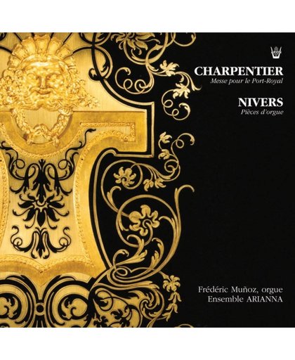 Charpentier: Messe pour le Port Royal; Nivers: Pieces de Orgue