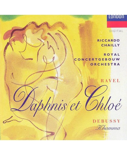 Ravel: Daphnis et Chloe; Debussy: Khamma