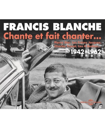 Francis Blanche Chante Et Fait Chanter.