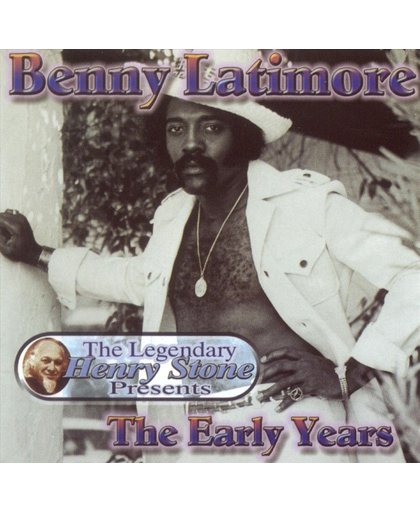 Benny Latimore the Early Years