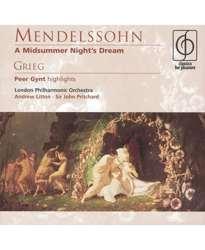 Mendelssohn: A Midsummer Night's Dream; Grieg: Peer Gynt